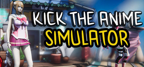 敖厂长吐槽-恶搞动漫模拟器 Kick The Anime Simulator